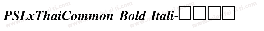 PSLxThaiCommon Bold Itali字体转换